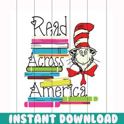 Read Across America Svg, Dr Seuss Svg, Dr. Seuss Svg, The Cat In The Hat Svg, Reading Svg, Across Svg, America Svg, Thin
