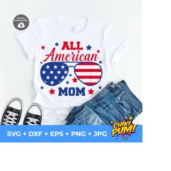 All American Mom Svg, Mom 4th of July Svg, Funny 4th of July Svg, July Fourth, Star Spangled, Mom Patriotic Svg File for Cricut