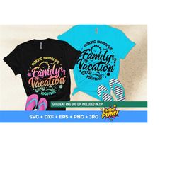 Family Vacation SVG, Family Vacation 2023, Making memories together, Vacation shirt SVG, png, eps, dxf, jpg