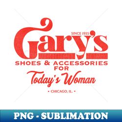 Garys Shoes and Accessories for Todays Woman - PNG Transparent Sublimation Design - Defying the Norms