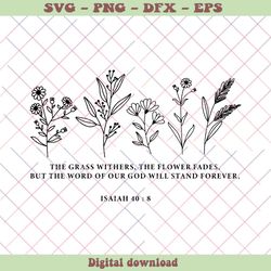 The Grass Withers The Flower Fades Bible Verse SVG File