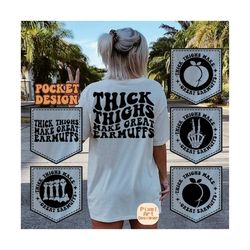 Thick Thighs Make Great Earmuffs SVG, Adult Humor, Motivational Svg, Girl Svg, Funny Women Svg, Funny Women T-Shirt Svg, Wavy Stacked Svg
