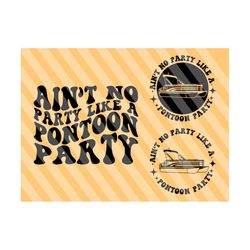 Ain’t No Party Like A Pontoon Party Png Svg, Boat Svg, Camper T-Shirt Svg, Best Life Svg, Vacay Mode Svg, Lake Quotes Svg, Wavy Stacked Svg