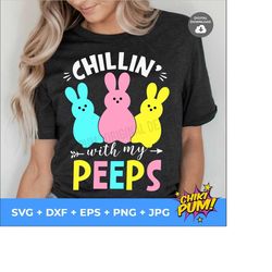 Chillin With My Peeps SVG, Easter Bunny Png, Easter Svg, Easter Sublimation PNG, Cute easter shirt, Bunny Ears PNG