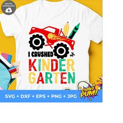 I crushed Kindergarten SVG, Monster truck SVG, Kindergarten boys shirt SVG, Kinder graduation cut files