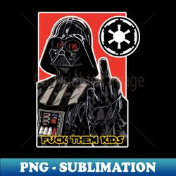 F Them Kids - Digital Sublimation Download File - Bring Your Designs to Life