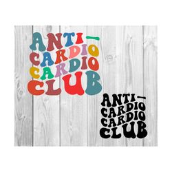 Anti Cardio Cardio Club Svg, Gift for Fitness Svg, GYM Lover Svg, Gym T-Shirt Svg, Antisocial Cardio Club Svg, Cardio Svg, Wavy Stacked Svg