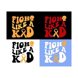 Fight Like A Kid Cancer Svg, Cancer Warrior Svg, Breast Cancer Awareness Svg, Strong Women Svg, Women T-Shirt SVG, Wavy Stacked Svg