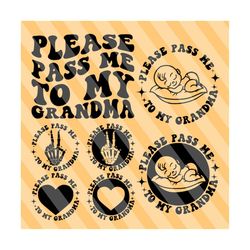 please pass me to my grandma svg, dad life svg, new baby svg, baby onesie, new baby shirt svg, funny baby svg, new to born, wavy stacked svg