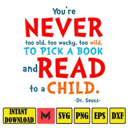 never to old,too wacky, too wild to pick a book dr.seuss ,be who you are and say what you feel because those