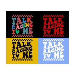 Talk Racing To Me Svg, Racing Svg, Racing Fan Svg, Racing Mom Svg, Race T-Shirt Svg, Wavy Stacked Svg Svg Dxf Eps Png