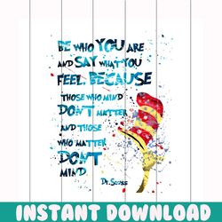 be who you are and say what you feel svg, trending svg, dr seuss svg, dr seuss gifts, cat in the hat svg, hat svg, cat s