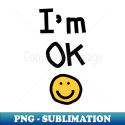 Self Care Im OK with a Smile - Creative Sublimation PNG Download - Capture Imagination with Every Detail