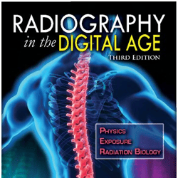 Radiography in the Digital Age: Physics Exposure Radiation Biology 3rd Edition by Quinn B. Carroll (Author)