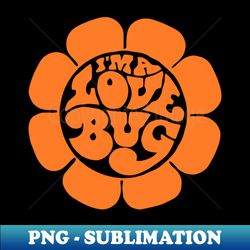Im a Love Bug  Retro 60s Hippie Herbie Flower Child Design - PNG Sublimation Digital Download - Perfect for Sublimation Mastery