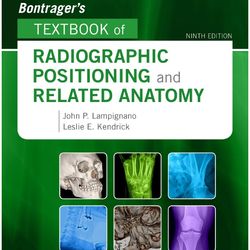 Bontrager's Textbook of Radiographic Positioning and Related Anatomy 9th Edition