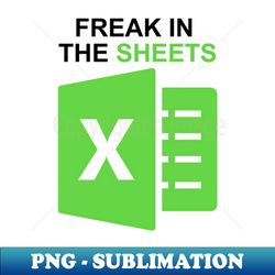 Freak In The Sheets - Trendy Sublimation Digital Download - Fashionable and Fearless