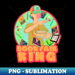 Book Fair King - Creative Sublimation PNG Download - Unlock Vibrant Sublimation Designs