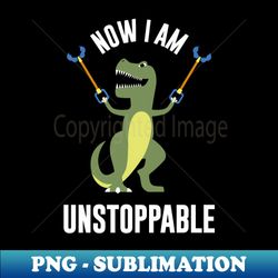 T Rex I am unstopable Funny T Rex Gift - PNG Transparent Sublimation File - Defying the Norms