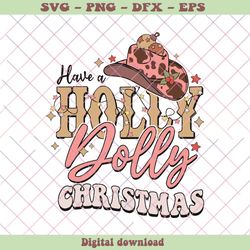 Cowboy Hat Have A Holly Dolly Christmas SVG For Cricut Files