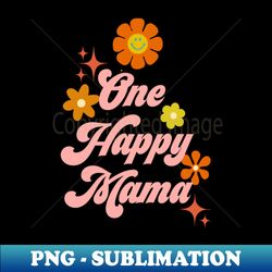 One Happy Mama - Pink - Creative Sublimation PNG Download - Perfect for Sublimation Mastery