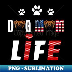 Boxer Mom Life Patriotic America 4Th Of July - Sublimation-Ready PNG File - Vibrant and Eye-Catching Typography