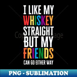I Like My Whiskey Straight - Signature Sublimation PNG File - Unlock Vibrant Sublimation Designs