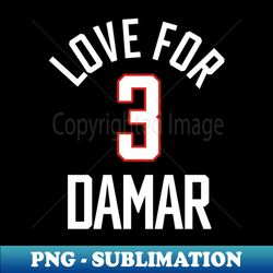 love for damar - Exclusive PNG Sublimation Download - Revolutionize Your Designs
