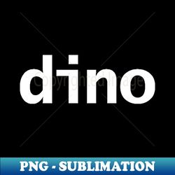 Dinosaur Minimal Typography Dino - Decorative Sublimation PNG File - Defying the Norms