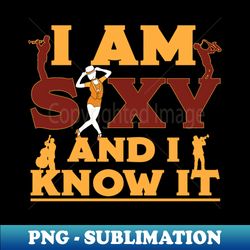I am saxy and I know it - Digital Sublimation Download File - Perfect for Sublimation Art