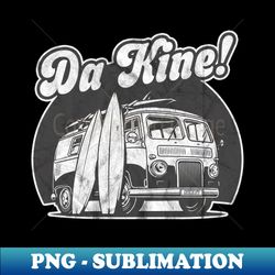 Da Kine Pidgin Hawaii - High-Quality PNG Sublimation Download - Add a Festive Touch to Every Day