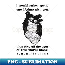 Tolkien - Love quote - Trendy Sublimation Digital Download - Bold & Eye-catching