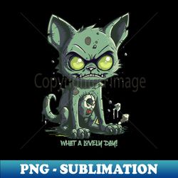 what a lovely day angry zombie cat - high-quality png sublimation download - stunning sublimation graphics