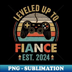 Leveled Up To Fiance 2024 Newly Engaged Matching Gamer - Exclusive Sublimation Digital File - Bring Your Designs to Life