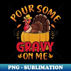 Turkey-Gravy Thanksgiving Festive - Stylish Sublimation Digital Download - Bring Your Designs to Life
