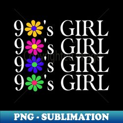 90s Girl - Professional Sublimation Digital Download - Defying the Norms