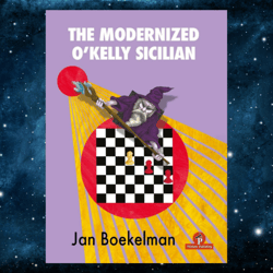 The Modernized O'Kelly Sicilian: A Complete Repertoire for Black by Jan Jan Boekelman (Author)
