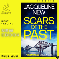 Scars of the Past: A Scottish Crime Thriller (DCI McNeill Crime Thriller Book 1) by Jacqueline New (Author)