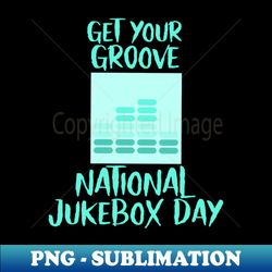 Get Your Groove - High-Resolution PNG Sublimation File - Vibrant and Eye-Catching Typography