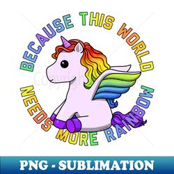 More Rainbow Unicorn - Premium PNG Sublimation File - Create with Confidence