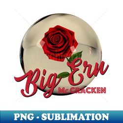 Big Ern McCracken - Digital Sublimation Download File - Perfect for Sublimation Mastery
