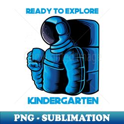 Ready To Explore Kindergarten -Astrocoffee - Instant Sublimation Digital Download - Enhance Your Apparel with Stunning Detail