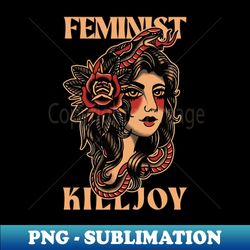 Feminist Killjoy - Traditional tattoo - Retro PNG Sublimation Digital Download - Perfect for Creative Projects