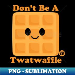 twatwaffle - High-Quality PNG Sublimation Download - Fashionable and Fearless