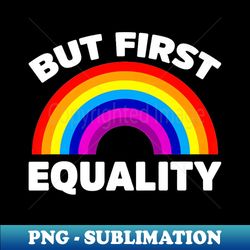 First Equality LGBT - Retro PNG Sublimation Digital Download - Perfect for Creative Projects