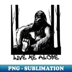Live Me Alone - Vintage Sublimation PNG Download - Perfect for Creative Projects