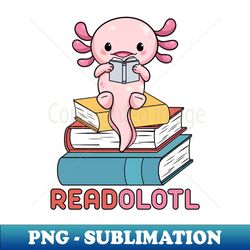 Cute Axolotl Scholar Book Reader - Modern Sublimation PNG File - Bold & Eye-catching
