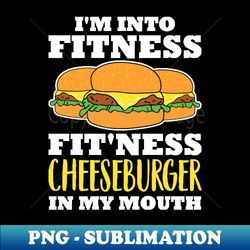 Im Into Fitness Fitness Cheeseburger In My Mouth - Aesthetic Sublimation Digital File - Defying the Norms