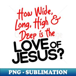 Jesus Goes Deep Inside Me - Exclusive Sublimation Digital File - Transform Your Sublimation Creations