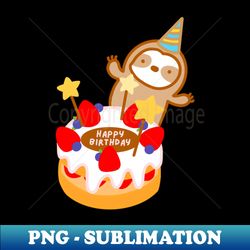 Cute Birthday Cake Sloth - Trendy Sublimation Digital Download - Vibrant and Eye-Catching Typography